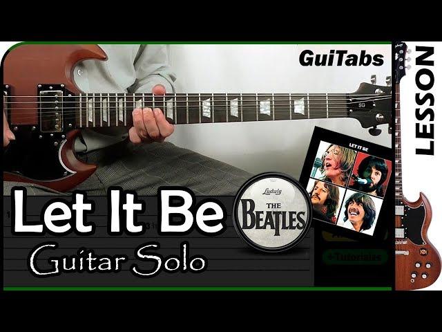 How to play LET IT BE  [Solo] - The Beatles / GUITAR Lesson  / GuiTabs N°047