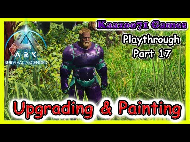 Upgrading and Painting Ark Survival Ascended-  - EP 17