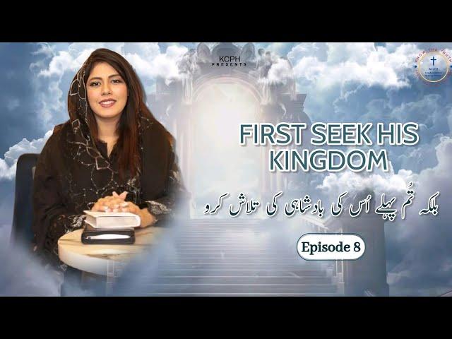 First Seek His Kingdom: Episode 8