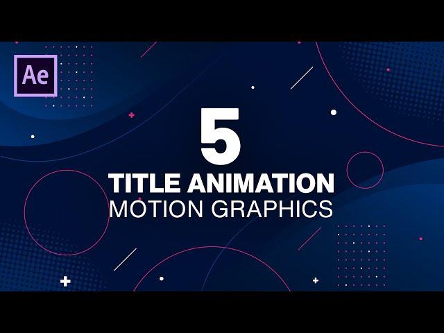 5 Title Text Animation in After Effects - After Effects Tutorial