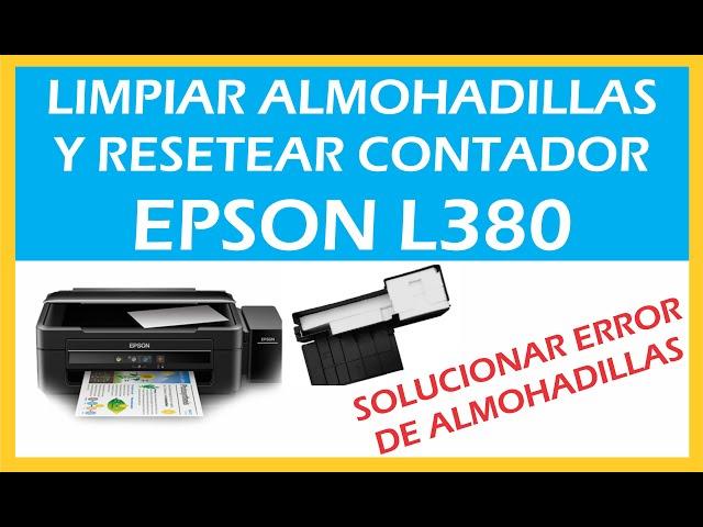 Solucionar Error de Almohadillas Impresora Epson L380-  RESET CONTADOR y LAVAR LAS ALMOHADILLAS