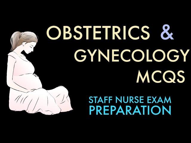 Obstetrics and gynaecology questions and answers for nurses with explanation