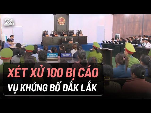 Xét xử 100 bị cáo vụ khủng bố Đắk Lắk | VTV24