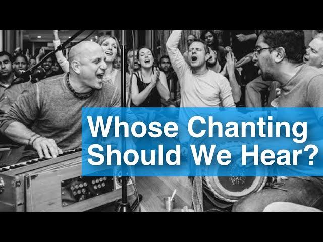 Whose Chanting Should We Hear?