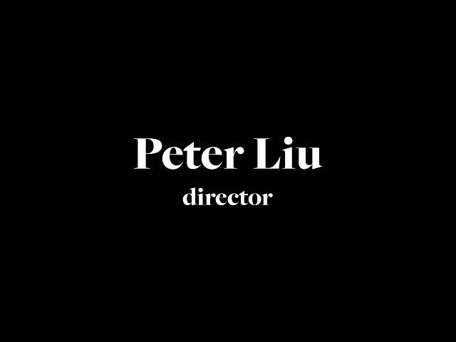 Peter Liu - Director's Reel 2022