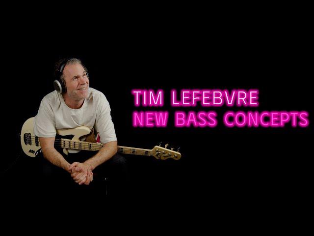 Tim Lefebvre - New Bass Concepts (Part 1 & 2)