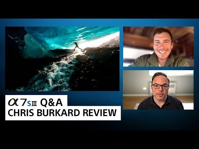 a7S III Q&A w/ Chris Burkard | Sony Alpha Universe