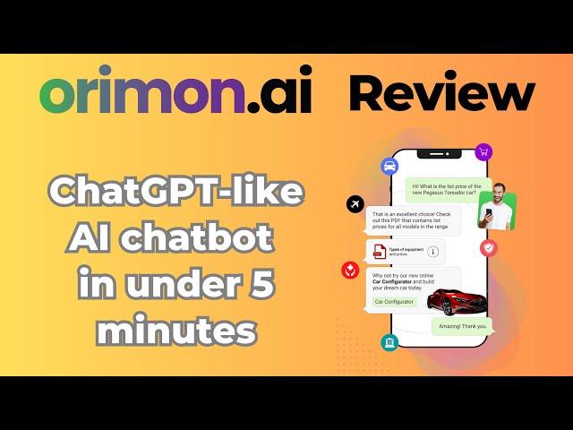 Orimon.ai Review: Build a Sales-enabling AI Chatbot similar to ChatGPT within 5 minutes