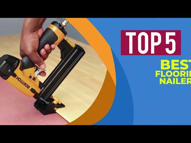 The 5 Best Flooring Nailers in 2025 ( Reviews ) - Best Hardwood Flooring Nailer