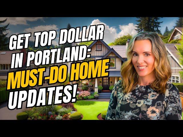 Maximize Your Home Sale in Portland, OR: Essential Updates Before Listing