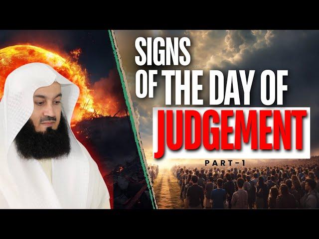 The End is Near: Signs of the Day of Judgement | Part-1 | Mufti Menk