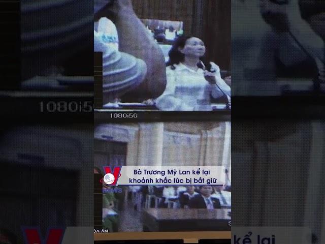 Bị xét xử với nhiều tội danh,bà Trương Mỹ Lan tỏ ra bình tĩnh,thần thái nhanh nhẹn - VNews #short