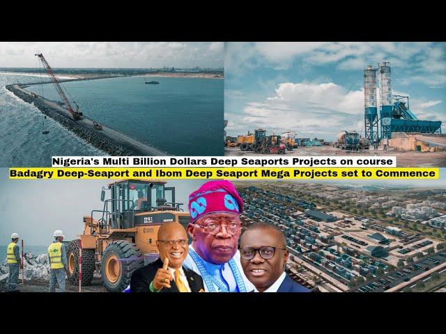 The $7.2 Billion Dollars Badagry Deep-Seaport and Ibom Deep Seaport Mega Projects set to Commence.