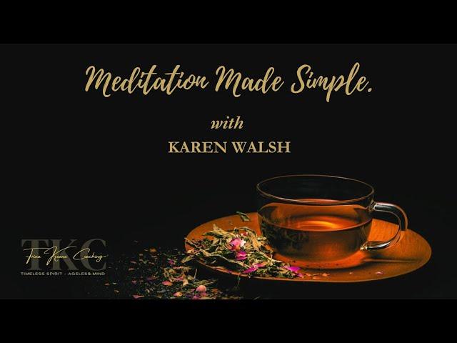 'Meditation is simple, it's free and it's for everyone.' Karen Walsh Angelic and Spirit Connections.