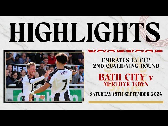 𝗛𝗜𝗚𝗛𝗟𝗜𝗚𝗛𝗧𝗦 | Bath City v Merthyr Town | 14th September 2024 | FA Cup 2nd Qualifying Round