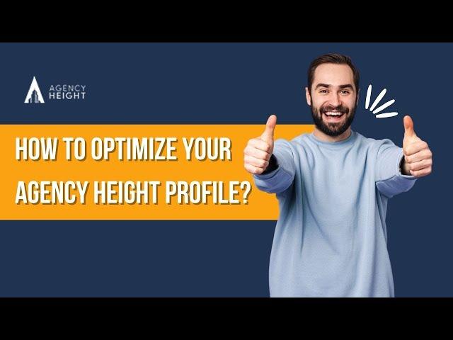 How to Optimize Your Agency Height Profile