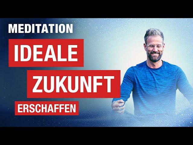 Geführte Meditation, um jetzt Deine ideale Zukunft zu kreieren | Visualisierung