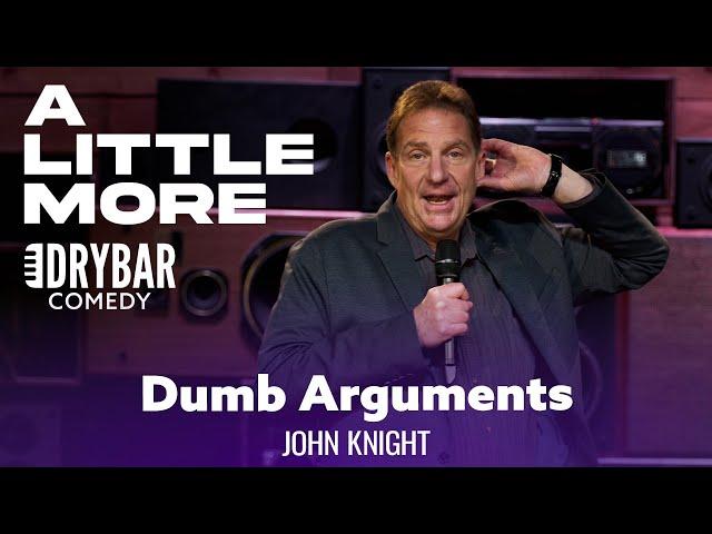 The Dumb Arguments You Have With Your Spouse. John Knight