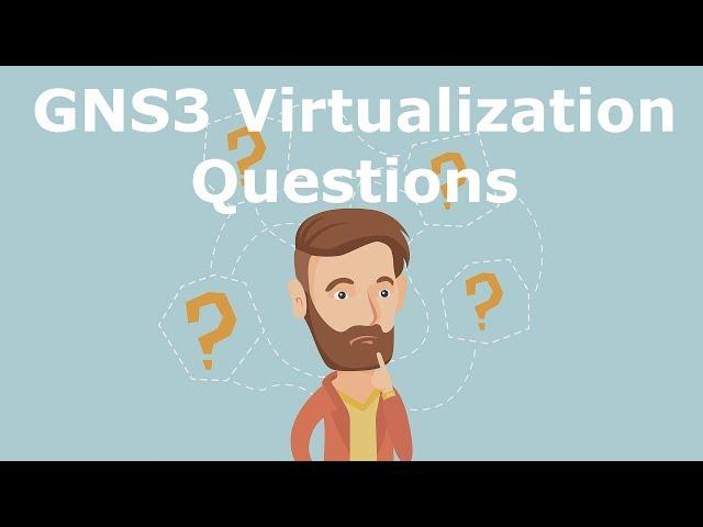 GNS3 Virtualization questions: Local server vs Virtualbox vs VMware - which is best? (Part 1)