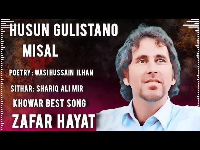 Husun gulistano misal || khowar song 2024 || Zafar hayat khowar song| poetry wasi Hussain ilhan |