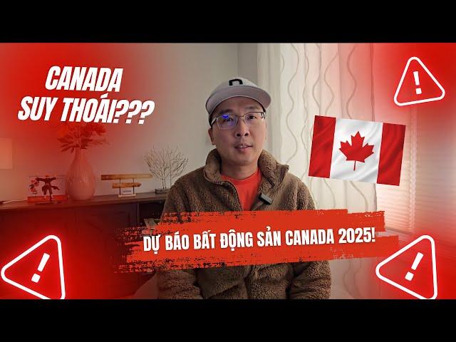 CANADA ĐANG KHỦNG HOẢNG?? DỰ BÁO BẤT ĐỘNG SẢN CANADA 2025! #canada #suythoaikinhte #batdongsan