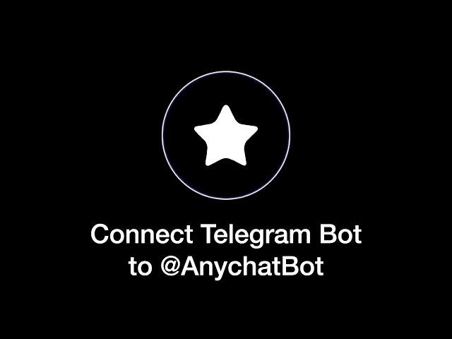 Connect Telegram bot to @AnychatBot