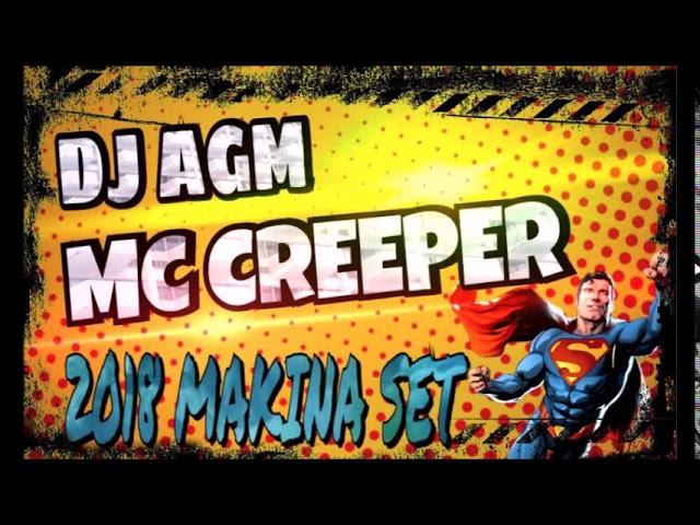 Dj AGM & Mc Creeper (2018 Makina Mix)