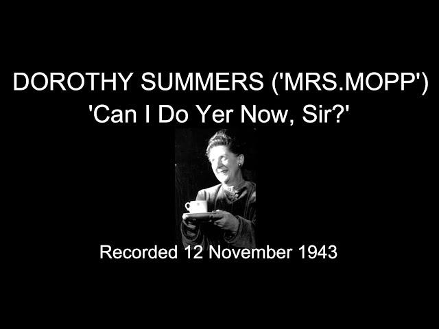 Dorothy Summers ('Mrs. Mopp'): 'Can I Do Yer Now, Sir?' (1943)