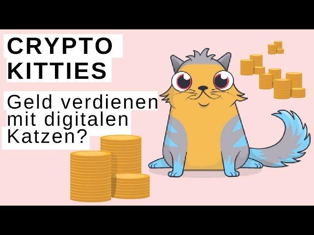 CRYPTO KITTIES - Geld verdienen mit digitalen Katzen? Darum geht's und so startest du 