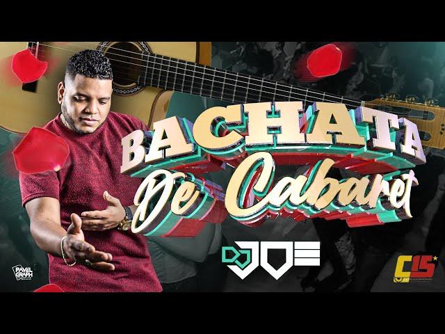 Bachata de CABARET   En Vivo Con Dj joe el Catador #ComboDeLos15​ 