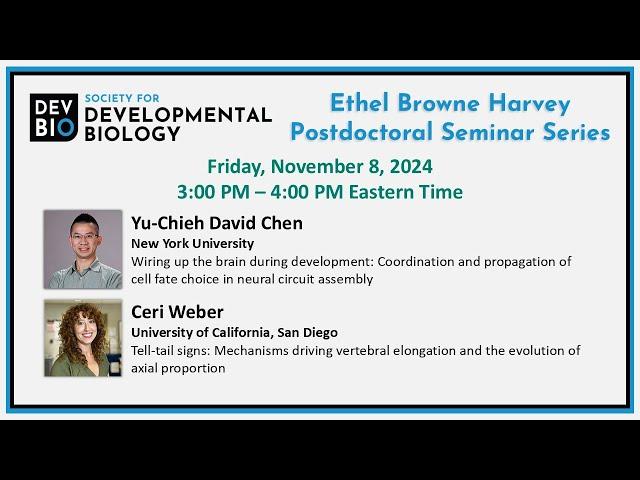 SDB Ethel Browne Harvey Postdoctoral Seminar Series - Yu-Chieh David Chen and Ceri Weber