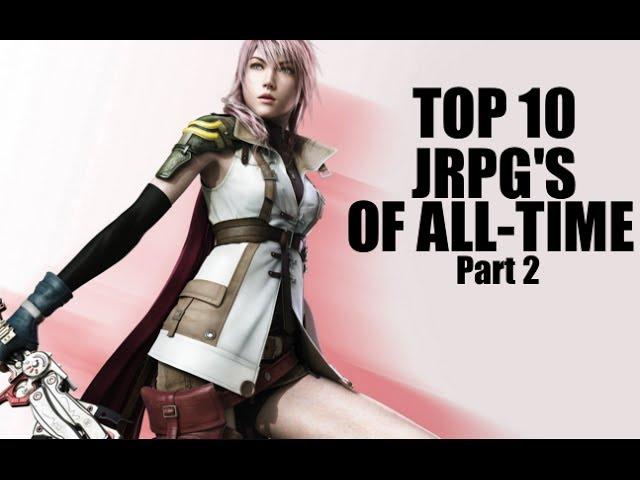 The Top 10 JRPGS of All TIme Part 2/2