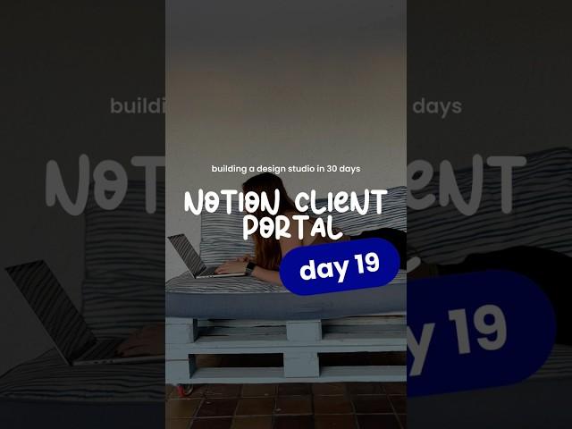 Building a Design Studio in 30 Days | DAY 19 | Notion Client Portal 