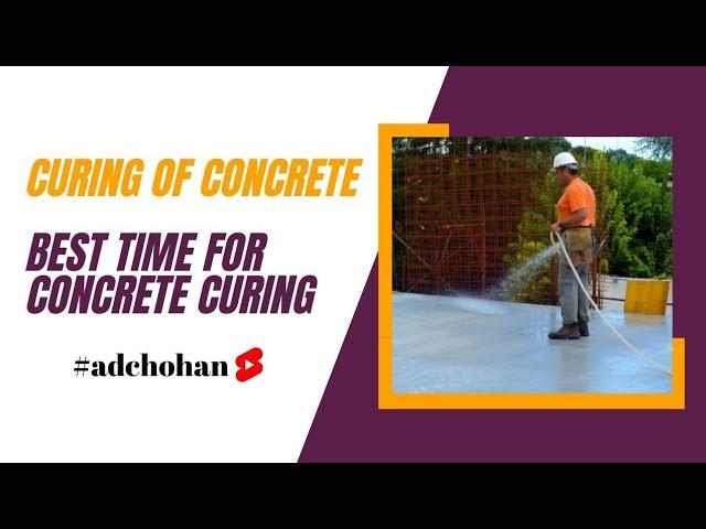 Curing of Concrete | when to Start Curing of Concrete | Best Time for  Concrete Curing? ~CivilWork