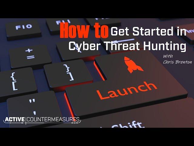 A|C — How To Get Started in Cyber Threat Hunting | Chris Brenton