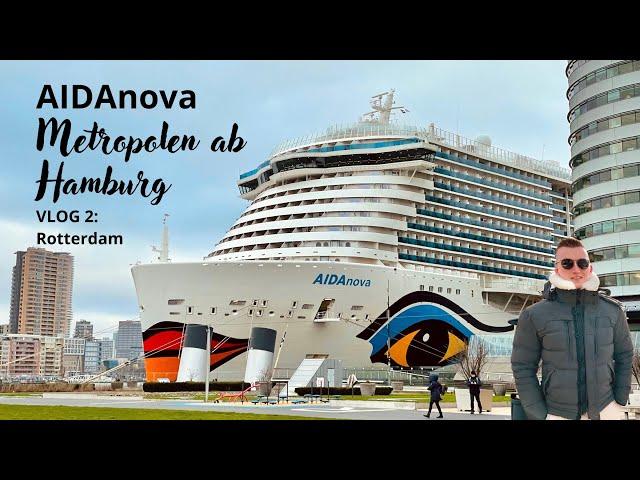 AIDAnova | Metropolen ab Hamburg | VLOG 2: Rotterdam