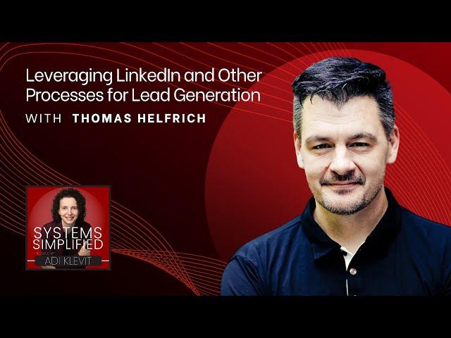 Leveraging LinkedIn and Other Processes for Lead Generation With Thomas Helfrich