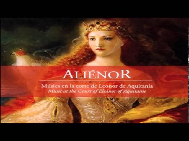 Alienor ~ Music At The Court Of Eleanor Of Aquitaine