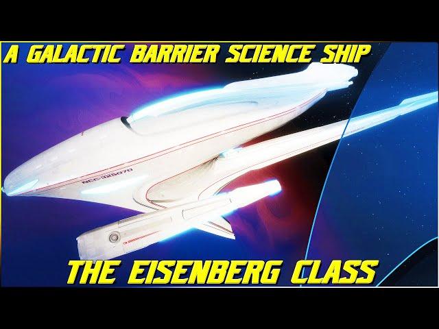 (259) The Eisenberg Class (Starfleet's Answer to the Galactic Barrier)