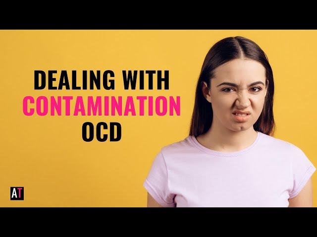 What is Contamination OCD (How to help with contamination fears)