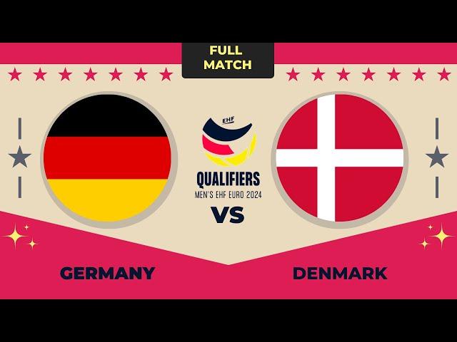 Germany vs Denmark Men's EHF EURO - EURO 2024 QUALIFIERS ROUND 4