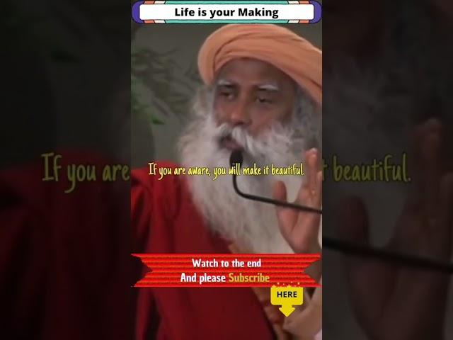 The 1 Trick to have a beautiful life - Sadhguru