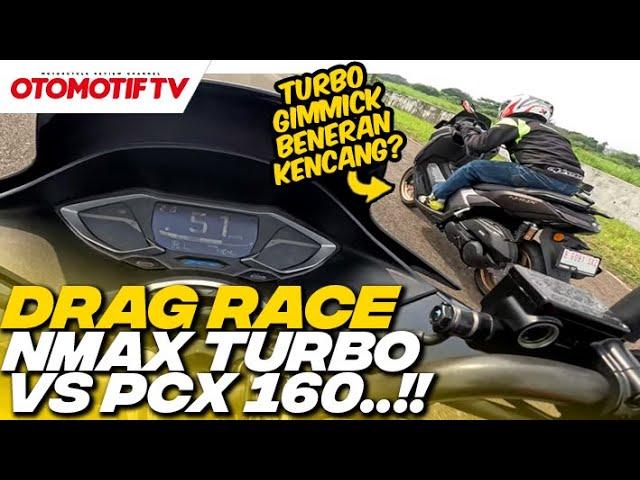 DRAG RACE YAMAHA NMAX "TURBO" vs HONDA PCX 160..!!! SIAPA LEBIH KENCANG..??? l Otomotif TV