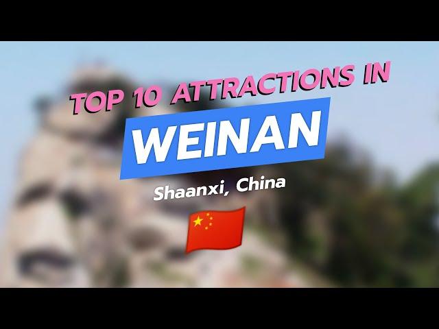 Top 10 Must-See Attractions in Weinan, Shaanxi, China 