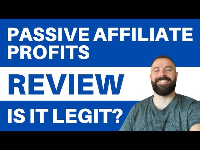 Passive Affiliate Profits Review - Is It Legit Affiliate Syste?