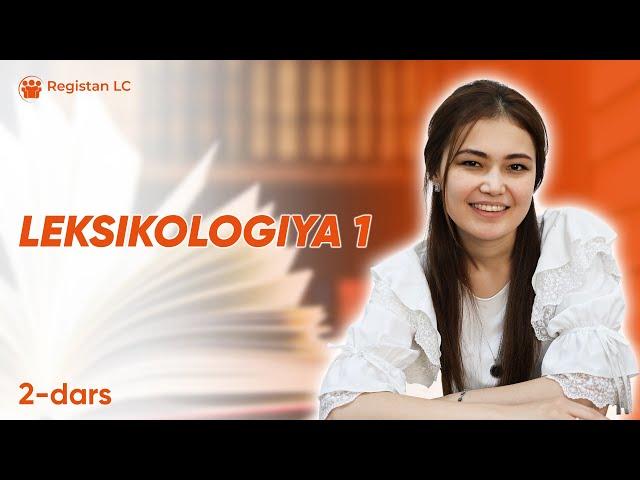 Onlayn Ona tili darslari | Leksikologiya 1-qism | 2 - dars