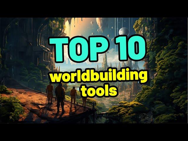 10 Best Tools for Worldbuilding