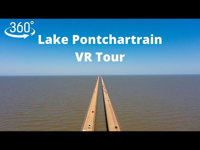 Lake Pontchartrain 360 VR Tour