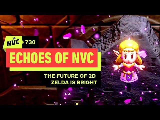 The Future of 2D Zelda Is Bright - Echoes of NVC | NVC 730