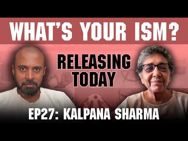 Releasing Today | What's Your Ism EP27 ft. Kalpana Sharma  on Feminism, Dharavi & ‘Himmat’